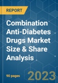 Combination Anti-Diabetes Drugs Market Size & Share Analysis - Growth Trends & Forecasts (2023 - 2028)- Product Image