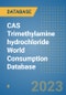 CAS Trimethylamine hydrochloride World Consumption Database - Product Image
