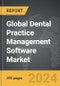 Dental Practice Management Software - Global Strategic Business Report - Product Image