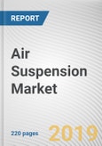 Air Suspension Market by Vehicle Type, Technology Type, and Sales Channel and Aftermarket): Global Opportunity Analysis and Industry Forecast, 2018-2026- Product Image
