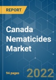 Canada Nematicides Market - Growth, Trends, COVID-19 Impact, and Forecasts (2022 - 2027)- Product Image