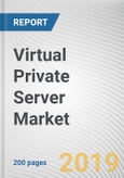 Virtual Private Server Market by Type, Operating System, Organization Size, and Industry Vertical: Global Opportunity Analysis and Industry Forecast, 2019-2026- Product Image