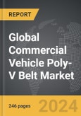 Commercial Vehicle Poly-V Belt - Global Strategic Business Report- Product Image