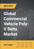 Commercial Vehicle Poly-V Belts - Global Strategic Business Report- Product Image