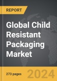 Child Resistant Packaging - Global Strategic Business Report- Product Image