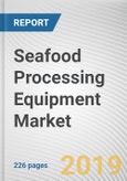 Seafood Processing Equipment Market by Seafood Type and Equipment Types: Global Opportunity Analysis and Industry Forecast, 2019-2026- Product Image