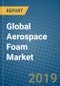 Global Aerospace Foam Market 2019-2025 - Product Thumbnail Image