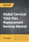 Cervical Total Disc Replacement Devices - Global Strategic Business Report - Product Image