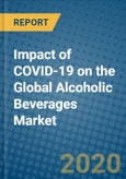 Impact of COVID-19 on the Global Alcoholic Beverages Market- Product Image