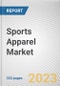 Sports Apparel Market by End User and Distribution Channel: Opportunity Analysis and Industry Forecast, 2018-2026 - Product Thumbnail Image