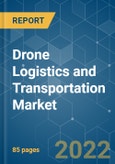Drone Logistics and Transportation Market - Growth, Trends, COVID-19 Impact, and Forecast (2022 - 2027)- Product Image