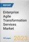 Enterprise Agile Transformation Services Market By Organization Size, By Industry Vertical, By Service Type, By Methodology, By Consumer Type: Global Opportunity Analysis and Industry Forecast, 2023-2032 - Product Image