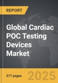 Cardiac POC Testing Devices - Global Strategic Business Report- Product Image