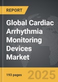 Cardiac Arrhythmia Monitoring Devices - Global Strategic Business Report- Product Image