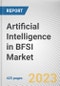 Artificial Intelligence in BFSI Market By Offering, By Solution, By Technology: Global Opportunity Analysis and Industry Forecast, 2023-2032 - Product Thumbnail Image