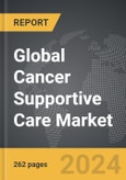 Cancer Supportive Care - Global Strategic Business Report- Product Image