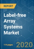 Label-free Array Systems Market - Growth, Trends, and Forecasts (2020-2025)- Product Image