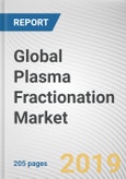 Global Plasma Fractionation Market by Product Application End User: Global Opportunity Analysis and Industry Forecast, 2018-2028- Product Image