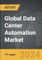 Data Center Automation - Global Strategic Business Report - Product Image