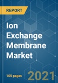 Ion Exchange Membrane Market - Growth, Trends, COVID-19 Impact, and Forecasts (2021 - 2026)- Product Image