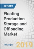 Floating Production Storage and Offloading Market by Type (New-Build & Converted), Hull Type (Single & Double), Propulsion (Self-propelled & Towed), Usage (Shallow water, Deepwater & Ultra-Deepwater), and Region - Global Forecast to 2024- Product Image