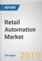 Retail Automation Market Implementation and End User: Global Opportunity Analysis and Industry Forecast, 2019-2026 - Product Thumbnail Image