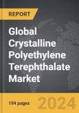 Crystalline Polyethylene Terephthalate - Global Strategic Business Report- Product Image
