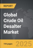 Crude Oil Desalter - Global Strategic Business Report- Product Image