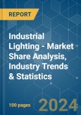 Industrial Lighting - Market Share Analysis, Industry Trends & Statistics, Growth Forecasts 2019 - 2029- Product Image