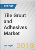 Tile Grout and Adhesives Market by Type and Application: Global Opportunity Analysis and Industry Forecast, 2019-2026- Product Image