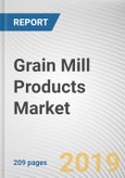 Grain Mill Products Market by Product Type and Distribution Channel: Global Opportunity Analysis and Industry Forecast, 2019-2026- Product Image