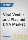 Viral Vector and Plasmid DNA: Technologies and Global Markets- Product Image