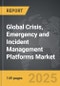 Crisis, Emergency and Incident Management Platforms - Global Strategic Business Report - Product Image