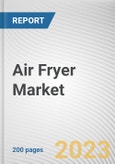 Air Fryer Market by End User and Sales Channel: Global Opportunity Analysis and Industry Forecast, 2019-2026- Product Image