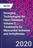 Emerging Technologies for Heart Diseases. Volume 2: Treatments for Myocardial Ischemia and Arrhythmias- Product Image