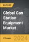 Gas Station Equipment - Global Strategic Business Report - Product Image