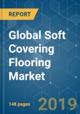 Global Soft Covering Flooring Market - Growth, Trends, and Forecast (2019 - 2024)- Product Image