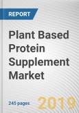 Plant Based Protein Supplement Market by Nature by product type by form by application and Distribution Channel: Global Opportunity Analysis and Industry Forecast, 2019-2026- Product Image