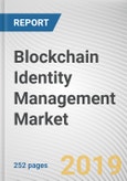 Blockchain Identity Management Market and Industry Vertical: Global Opportunity Analysis and Industry Forecast, 2019-2026- Product Image