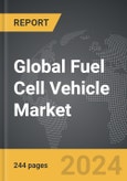Fuel Cell Vehicle - Global Strategic Business Report- Product Image
