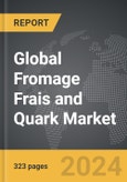 Fromage Frais and Quark - Global Strategic Business Report- Product Image