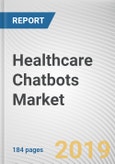 Healthcare Chatbots Market by Application Deployment and End User: Global Opportunity Analysis and Industry Forecast, 2018-2026- Product Image