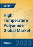 High Temperature Polyamide Global Market Insights 2023, Analysis and Forecast to 2028, by Manufacturers, Regions, Technology, Application, Product Type- Product Image