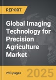 Imaging Technology for Precision Agriculture - Global Strategic Business Report- Product Image