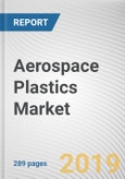 Aerospace Plastics Market, Type of Aircraft and Application: Global Opportunity Analysis and Industry Forecast, 2019-2026- Product Image