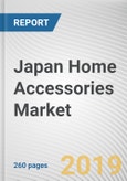 Japan Home Accessories Market by Product and Distribution Channel: Opportunity Analysis and Industry Forecast, 2018-2025- Product Image
