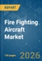 Fire Fighting Aircraft - Market Share Analysis, Industry Trends & Statistics, Growth Forecasts (2026-2031) - Product Thumbnail Image