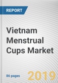 Vietnam Menstrual Cups Market by Product Type, Material, and Distribution Channel: Opportunity Analysis and Industry Forecast, 2019-2026- Product Image