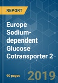 Europe Sodium-dependent Glucose Cotransporter 2 (SGLT - 2) - Growth, Trends, and Forecast (2019 - 2024)- Product Image