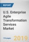 U.S. Enterprise Agile Transformation Services Market: Opportunity Analysis And Industry Forecast, 2019-2026 - Product Thumbnail Image